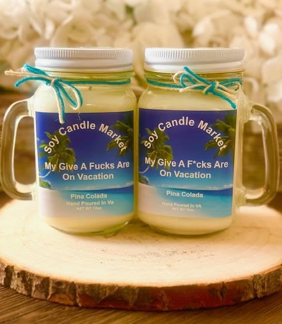 Soy Scented Candles | Handmade & Highly Aromatic Candles Burns Upto 85 Hours in Glass Jar - Perfect for Home Decor, Wedding, Birthday, Dinner (My Give A Fucks are On Vacation - Pina Colada, 12 oz)
