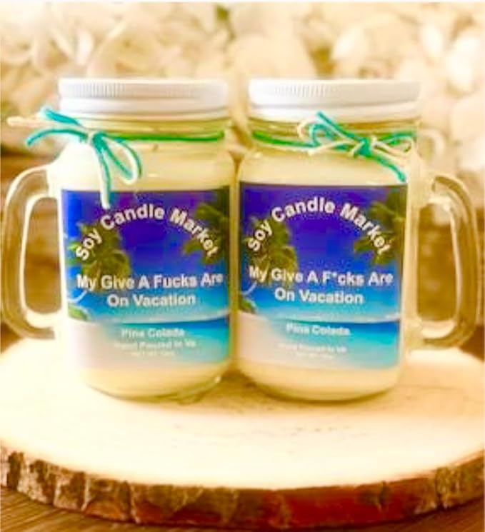 Soy Scented Candles | Handmade & Highly Aromatic Candles Burns Upto 85 Hours in Glass Jar - Perfect for Home Decor, Wedding, Birthday, Dinner (My Give A Fucks are On Vacation - Pina Colada, 16 oz)
